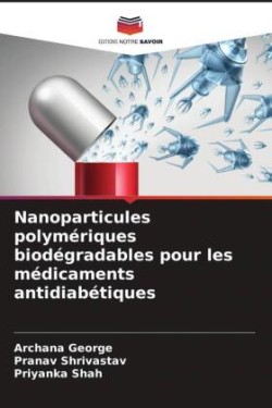 Nanoparticules polymériques biodégradables pour les médicaments antidiabétiques