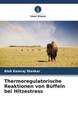 Thermoregulatorische Reaktionen von Büffeln bei Hitzestress
