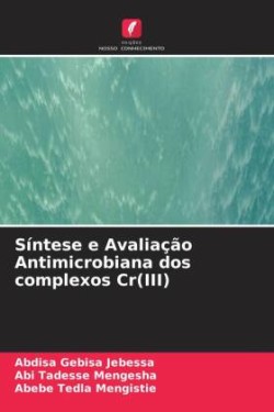 Síntese e Avaliação Antimicrobiana dos complexos Cr(III)