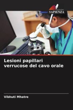 Lesioni papillari verrucose del cavo orale