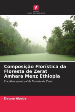 Composição Florística da Floresta de Zerat Amhara Menz Ethiopia