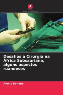 Desafios à Cirurgia na África Subsaariana, alguns aspectos ruandeses