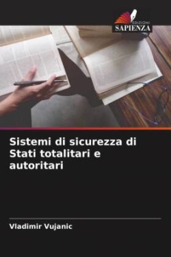 Sistemi di sicurezza di Stati totalitari e autoritari