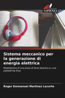 Sistema meccanico per la generazione di energia elettrica