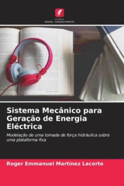 Sistema Mecânico para Geração de Energia Eléctrica