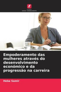 Empoderamento das mulheres através do desenvolvimento económico e da progressão na carreira