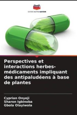 Perspectives et interactions herbes-médicaments impliquant des antipaludéens à base de plantes
