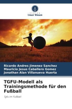 TGFU-Modell als Trainingsmethode für den Fußball