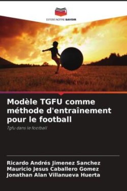 Modèle TGFU comme méthode d'entraînement pour le football