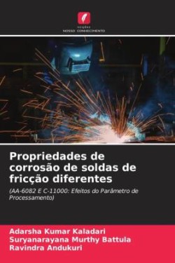 Propriedades de corrosão de soldas de fricção diferentes