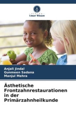 Ästhetische Frontzahnrestaurationen in der Primärzahnheilkunde