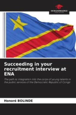 Succeeding in your recruitment interview at ENA