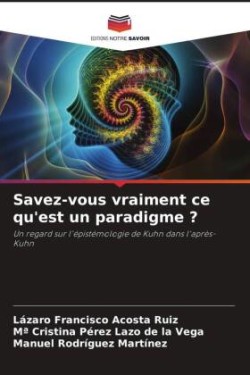 Savez-vous vraiment ce qu'est un paradigme ?