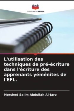 L'utilisation des techniques de pré-écriture dans l'écriture des apprenants yéménites de l'EFL.