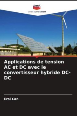 Applications de tension AC et DC avec le convertisseur hybride DC-DC