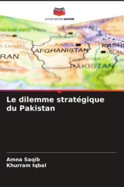 dilemme stratégique du Pakistan