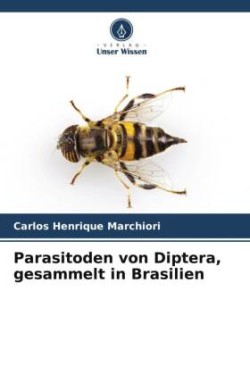 Parasitoden von Diptera, gesammelt in Brasilien