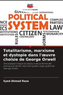 Totalitarisme, marxisme et dystopie dans l'oeuvre choisie de George Orwell