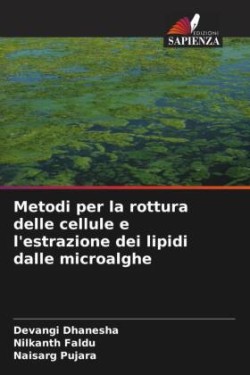 Metodi per la rottura delle cellule e l'estrazione dei lipidi dalle microalghe
