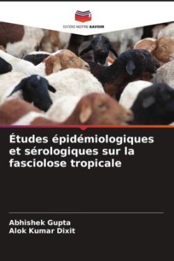 Études épidémiologiques et sérologiques sur la fasciolose tropicale