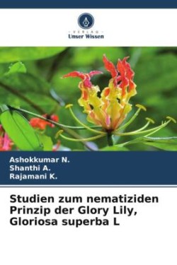 Studien zum nematiziden Prinzip der Glory Lily, Gloriosa superba L