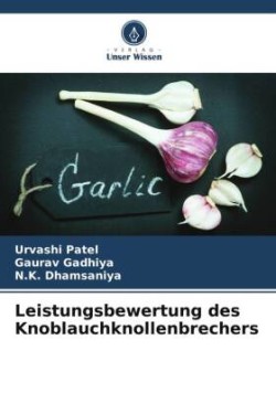 Leistungsbewertung des Knoblauchknollenbrechers