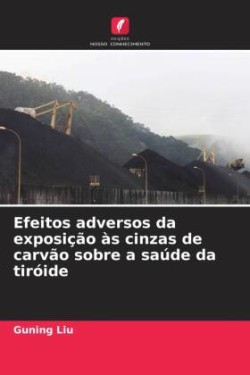 Efeitos adversos da exposição às cinzas de carvão sobre a saúde da tiróide