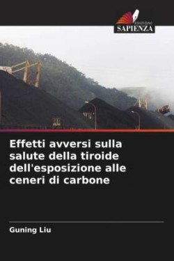 Effetti avversi sulla salute della tiroide dell'esposizione alle ceneri di carbone