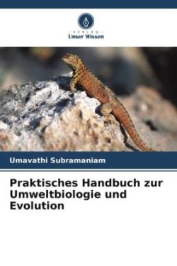 Praktisches Handbuch zur Umweltbiologie und Evolution