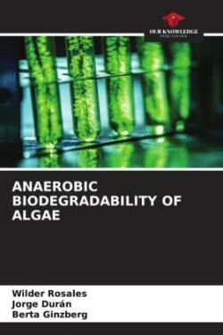 Anaerobic Biodegradability of Algae