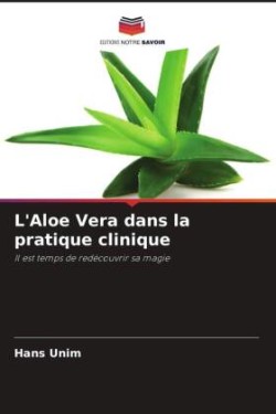 L'Aloe Vera dans la pratique clinique
