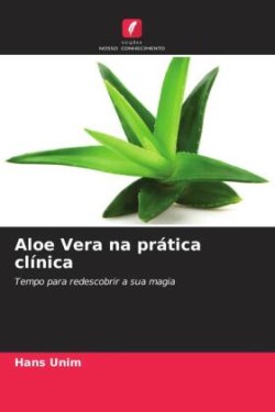 Aloe Vera na prática clínica