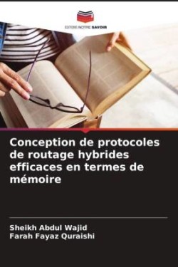 Conception de protocoles de routage hybrides efficaces en termes de mémoire