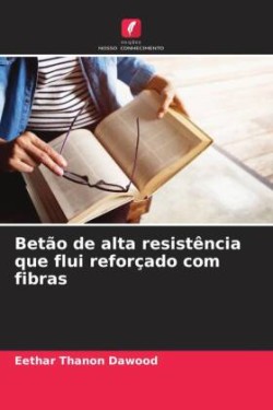 Betão de alta resistência que flui reforçado com fibras