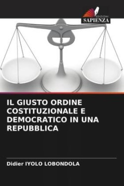 Giusto Ordine Costituzionale E Democratico in Una Repubblica