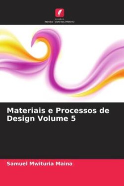 Materiais e Processos de Design Volume 5