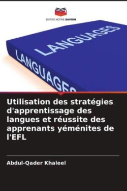 Utilisation des stratégies d'apprentissage des langues et réussite des apprenants yéménites de l'EFL