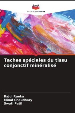 Taches spéciales du tissu conjonctif minéralisé