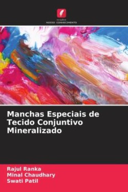 Manchas Especiais de Tecido Conjuntivo Mineralizado