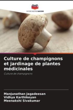 Culture de champignons et jardinage de plantes médicinales
