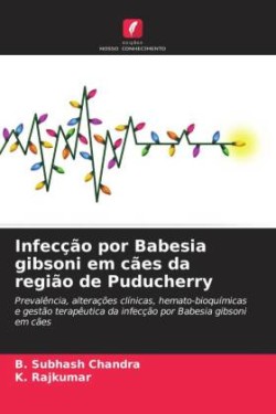 Infecção por Babesia gibsoni em cães da região de Puducherry