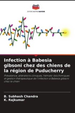 Infection à Babesia gibsoni chez des chiens de la région de Puducherry