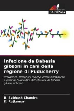 Infezione da Babesia gibsoni in cani della regione di Puducherry