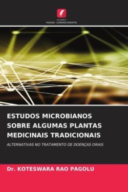 Estudos Microbianos Sobre Algumas Plantas Medicinais Tradicionais