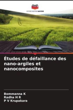 Études de défaillance des nano-argiles et nanocomposites