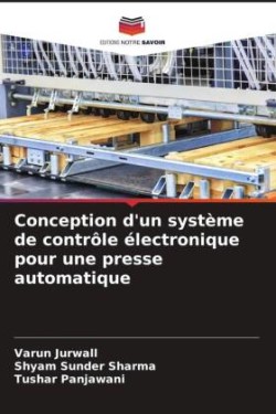 Conception d'un système de contrôle électronique pour une presse automatique