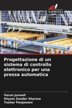 Progettazione di un sistema di controllo elettronico per una pressa automatica