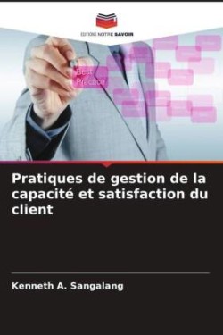 Pratiques de gestion de la capacité et satisfaction du client