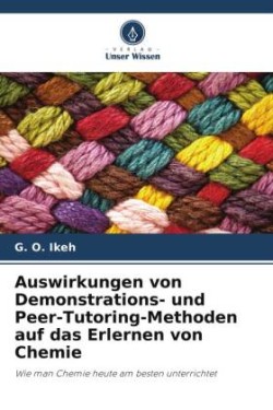 Auswirkungen von Demonstrations- und Peer-Tutoring-Methoden auf das Erlernen von Chemie