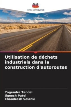 Utilisation de déchets industriels dans la construction d'autoroutes